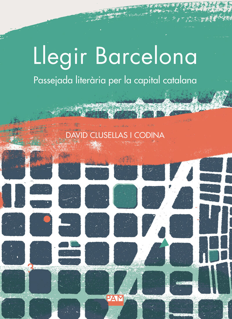 llegir barcelona - passejada literaria per la capital catalana - David Clusellas I Codina