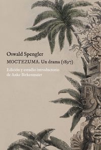 moctezuma - un drama (1897) - Oswald Spengler