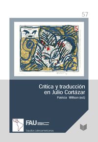 critica y traduccion en julio cortazar - Patricia Wilson (ed. )
