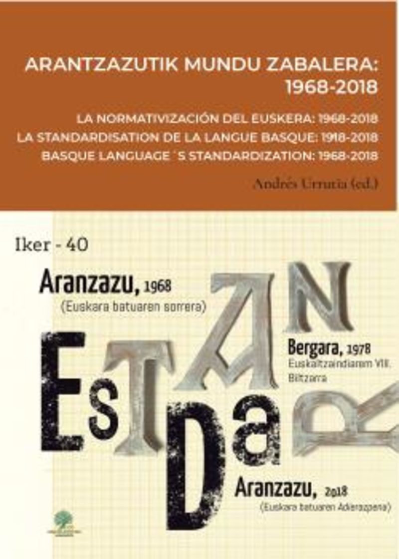 arantzazutik mundu zabalera - 1968-2018 = la normativizacio