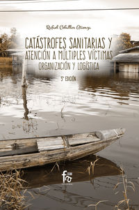 (5 ed) catastrofes sanitarias y atencion a multiples victimas, organizacion y logistica