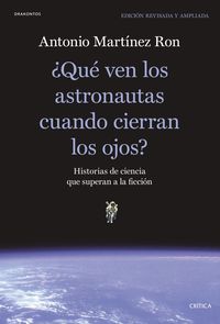 ¿que ven los astronautas cuando cierran los ojos? - historias de ciencia que superan a la ficcion - Antonio Martinez Ron