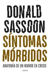 sintomas morbidos - anatomia de un mundo en crisis - Donald Sassoon