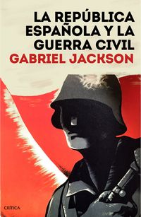 La republica española y la guerra civil - Gabriel Jackson