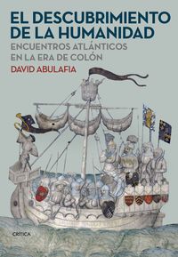 el descubrimiento de la humanidad - encuentros atlanticos en la era de colon - David Abulafia