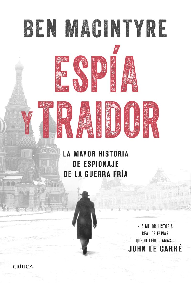 ESPIA Y TRAIDOR - LA MAYOR HISTORIA DE ESPIONAJE DE LA GUERRA FRIA