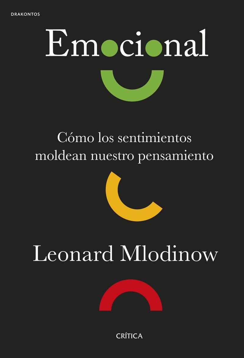 emocional - como los sentimientos moldean nuestro pensamiento - Leonard Mlodinow