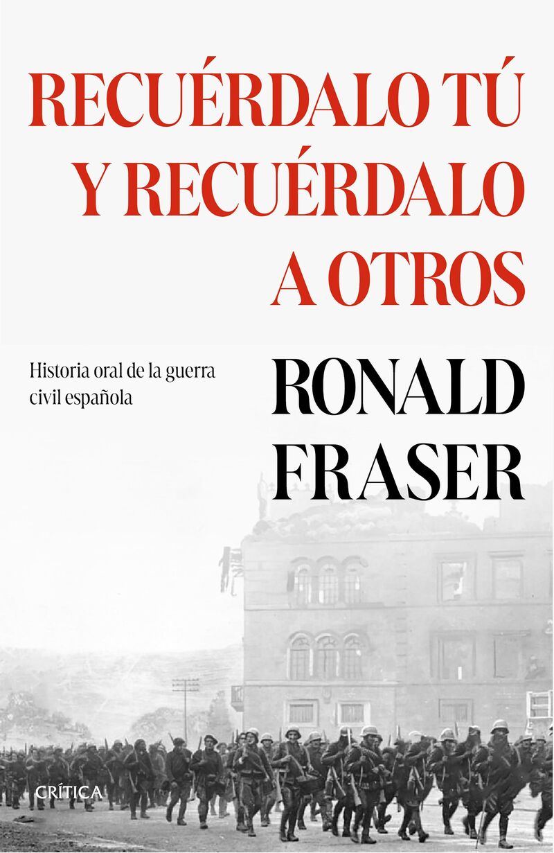 recuerdalo tu y recuerdalo a otros - historia oral de la guerra civil española - Ronald Fraser