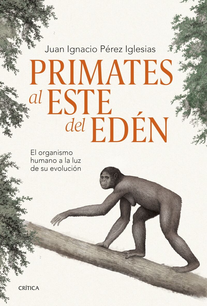 primates al este del eden - el organismo humano a la luz de su evolucion - Juan Ignacio Perez Iglesias