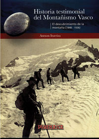 historia testimonial del montañismo vasco (tomo i) - Antxon Iturriza