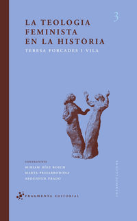 teologia feminista en la historia, la (catala) - Teresa Forcades I Vila / [ET AL. ]