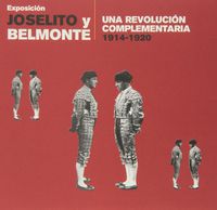 JOSELITO Y BELMONTE - UNA REVOLUCION COMPLEMENTARIA (1914-1920)