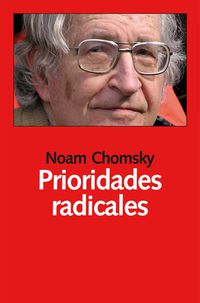 prioridades radicales - Noam Chomsky