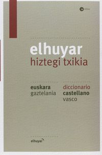 elhuyar hiztegi txikia eus / gaz - cas / vas (4. ed)