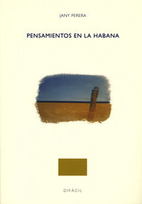 pensamientos en la habana (ix premio de poesia martin garcia ramos) - Jany Perera