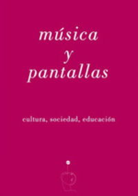 musica y pantallas - cultura, sociedad, educacion - Enrique Encabo