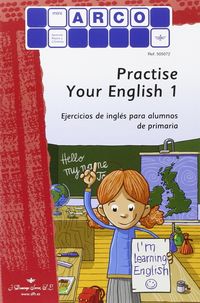 MINI-ARCO PRACTISE YOUR ENGLISH 1