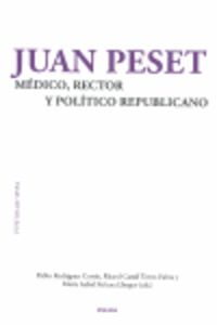 juan peset - medico, rector y politico republicano - P. R. Rodriguez Cortes (ed. )