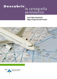 descubrir la cartografia aeronautica - Javier Moya Honduvilla