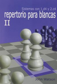 repertorio para blancas ii - sistemas con 1. d4 y 2. c4