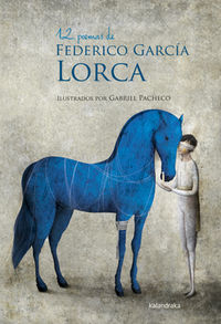12 poemas de pederico garcia lorca - Federico Garcia Lorca / Gabriel Pacheco (il. )