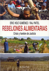 rebeliones alimentarias - crisis y hambre de justicia - Eric Holt-Gimenez / Raj Patel