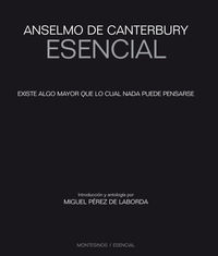 anselmo de canterbury esencial - existe algo mayor que lo cual nada puede pensarse - Miguel Perez De Laborda