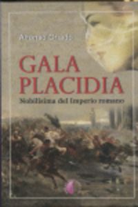 GALA PLACIDIA - NOBILISIMA DEL IMPERIO ROMANO