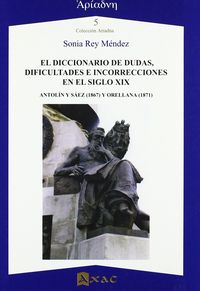 DICCIONARIO DE DUDAS, DIFICULTADES E INCORRECIONES EN EL SIGLO XIX