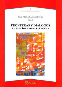 fronteras y dialogos - el español y otras lenguas - Jose Maria Santos Rovira