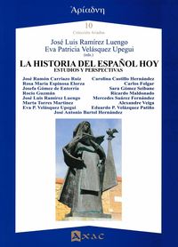 historia del español hoy, la - estudios y perspectivas - Jose Luis Ramirez Luengo / Eva Velasquez Upegui
