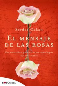 el mensaje de las rosas - Serdar Ozkan