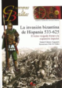 INVASION BIZANTINA DE ISPANIA, LA (533-625)