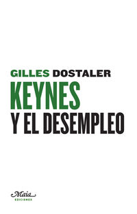 keynes y el desempleo - Gilles Dostaler