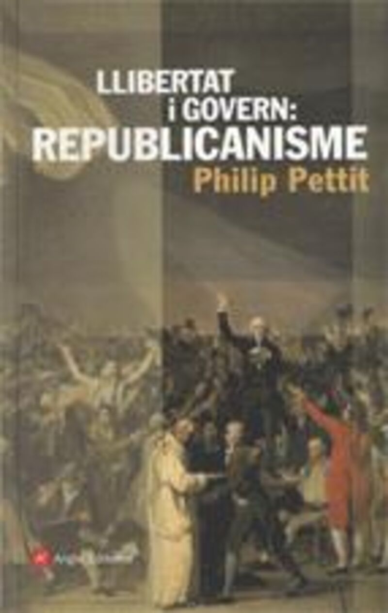 llibertat i govern: republicanisme - Philip Pettit