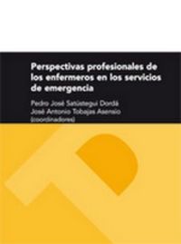 perspectivas profesionales de los enfermeros en los servicios de - Pedro J. Satustegui (coord. ) / Jose A. Tobajas (coord. )