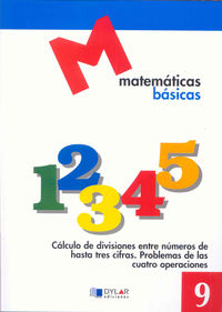 MATEMATICAS BASICAS - 9 CALCULO DE DIVISIONES ENTRE NUMEROS DE HASTA TRES CIFRAS