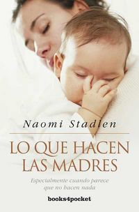 lo que hacen las madres - Naomi Stadlen