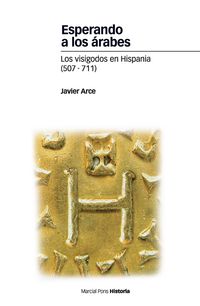 ESPERANDO A LOS ARABES - LOS VISIGODOS EN HISPANIA (507-711)
