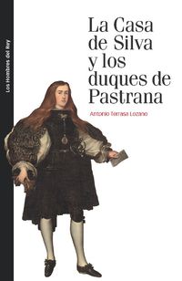 La casa de silva y los duques de pastrana - Antonio Terrasa Lozano