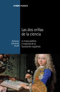Las dos orillas de la ciencia - Antonio Lafuente