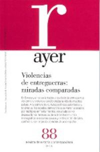 REVISTA AYER 88 - VIOLENCIAS DE ENTREGUERRAS: MIRADAS COMPARADAS