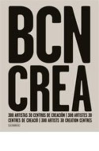 bcn crea - 300 artistas, 30 centros de creacion