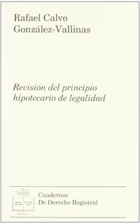 revision del principio hipotecario de legalidad - R. Calvo Gonzalez-Vallinas