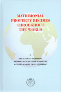 matrimonial property regimes throughout the world - Alexia Oliva Izquierdo / Antonio Manuel Oliva Rodriguez / Antonio Manuel Oliva Izquierdo