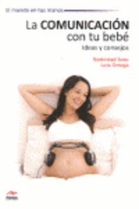 comunicacion con tu bebe, la - ideas y consejos - Natividad Soto / Lola Ortega
