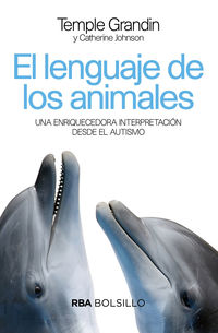 el lenguaje de los animales - una enriquecedora interpretacion desde el autismo - Temple Grandin / Catherine Johnson