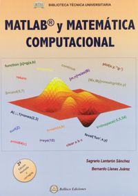 (2 ed) matlab y matematica computacional - Sagrario Lantaron Sanchez / Bernardo Llanas Juarez