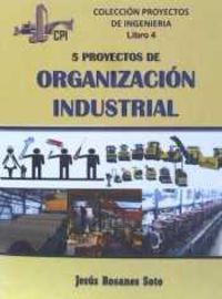 5 proyectos de organizacion industrial - Jesus Rosanes Soto