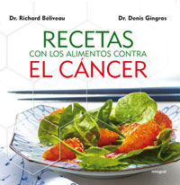 recetas con los alimentos contra el cancer - Richard Beliveau / Denis Gingras